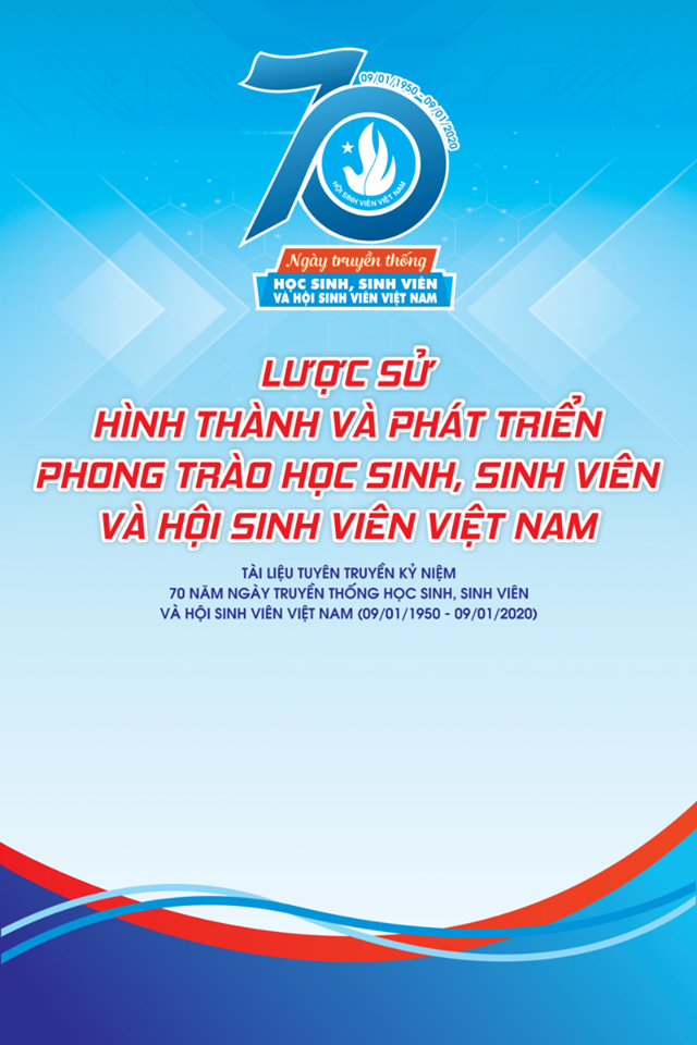 CHÀO MỪNG KỶ NIỆM 70 NĂM NGÀY TRUYỀN THỐNG HỌC SINH, SINH VIÊN. (09/01/1950 - 09/01/2020)